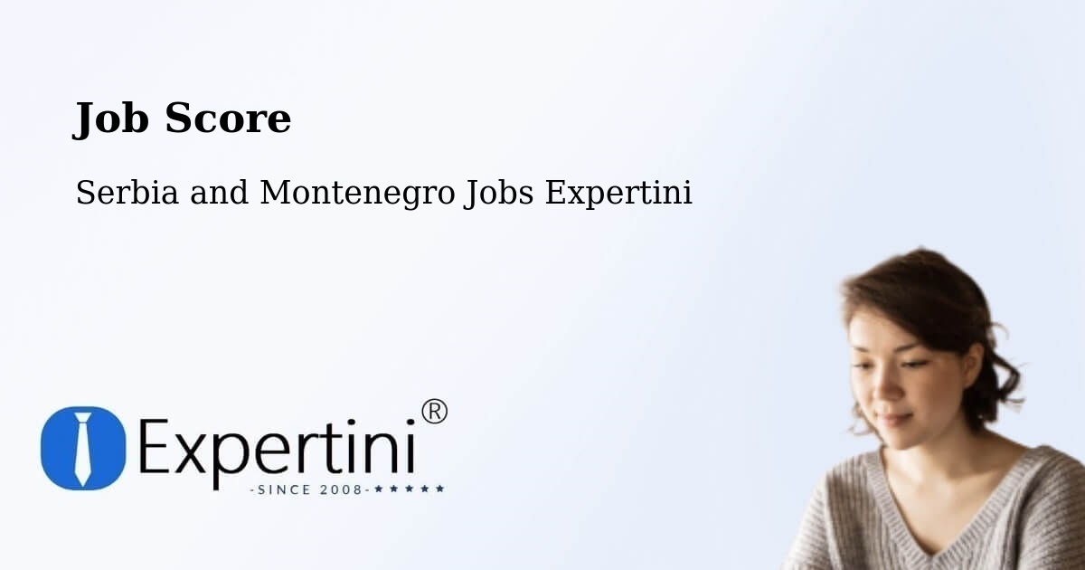 Job Score & Job Description Score Tool – Elk Point - Serbia and Montenegro Jobs Expertini